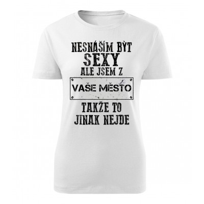 Nesnáším být sexy ale jsem z Vaše město